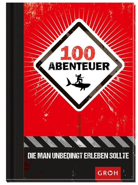Cover von 100 Abenteuer, die man unbedingt erleben sollte
