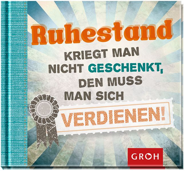 Cover von Ruhestand kriegt man nicht geschenkt, den muss man sich verdienen