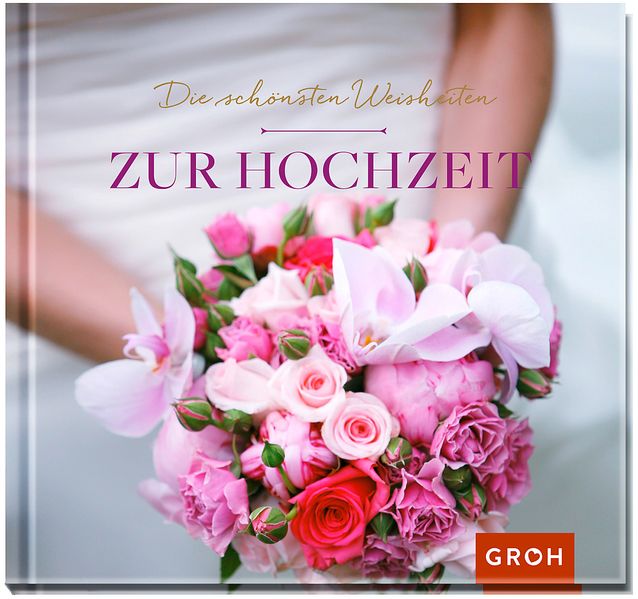 Cover von Die schönsten Weisheiten zur Hochzeit