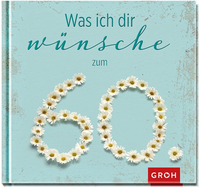 Cover von Was ich dir wünsche zum 60.
