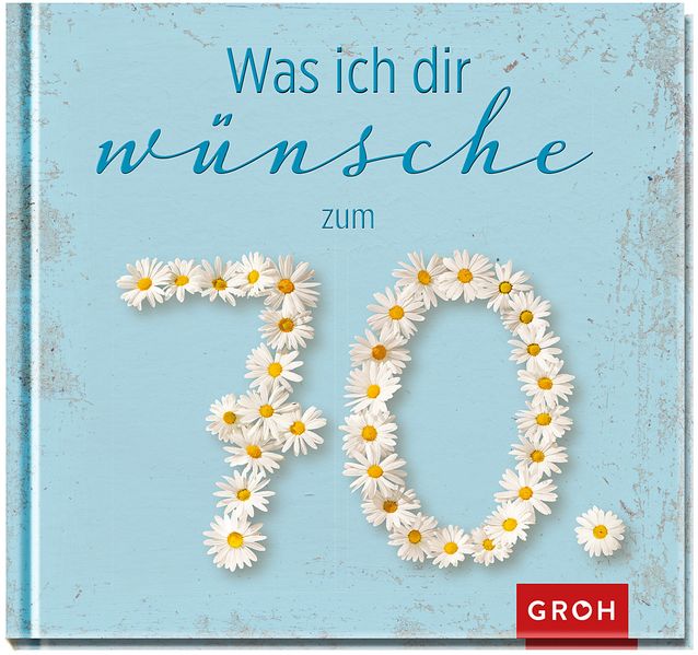 Cover von Was ich dir wünsche zum 70.
