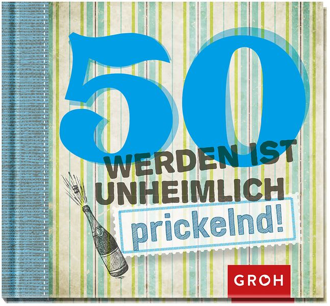 Cover von 50 werden ist unheimlich… prickelnd