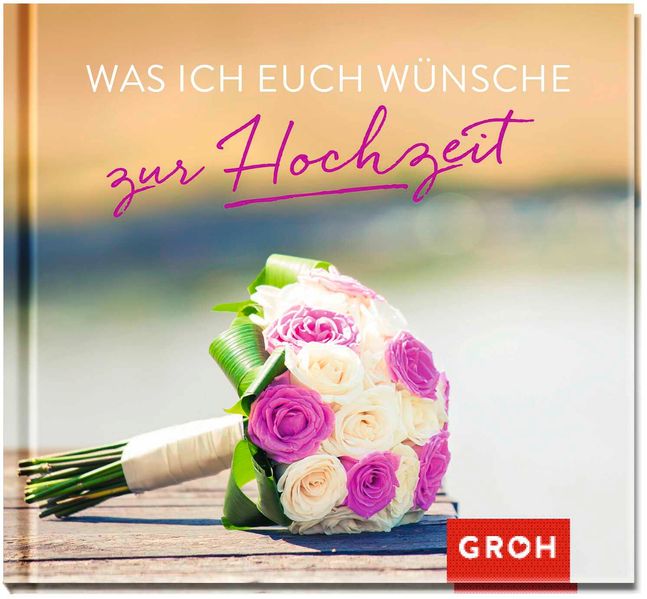 Cover von Was ich euch wünsche zur Hochzeit