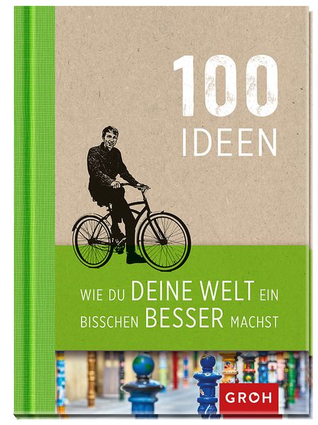 Cover von 100 Ideen wie du deine Welt ein bisschen besser machst