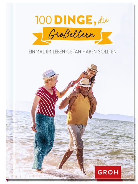 Cover von 100 Dinge, die Großeltern einmal im Leben getan haben sollten
