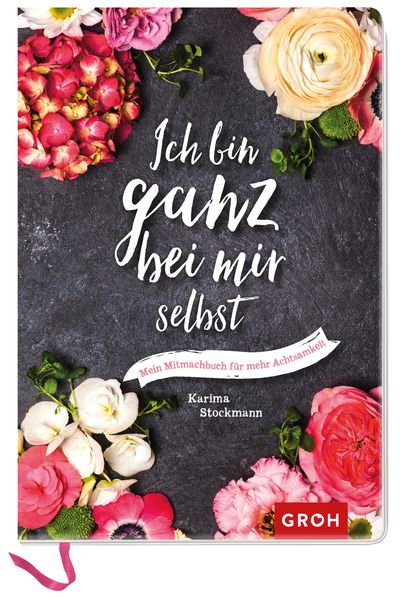 Cover von Ich bin ganz bei mir selbst: Mein Eintragbuch für mehr Achtsamkeit