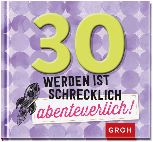 Cover von 30 werden ist schrecklich abenteuerlich!