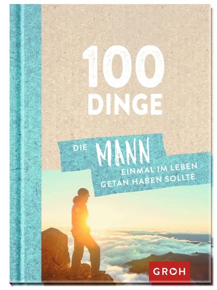 Cover von 100 Dinge, die MANN einmal im Leben getan haben sollte