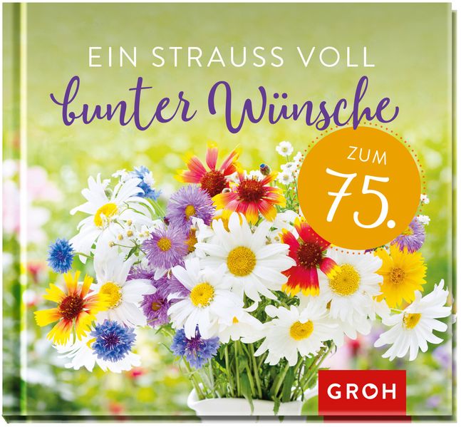 Cover von Ein Strauß voll bunter Wünsche zum 75.
