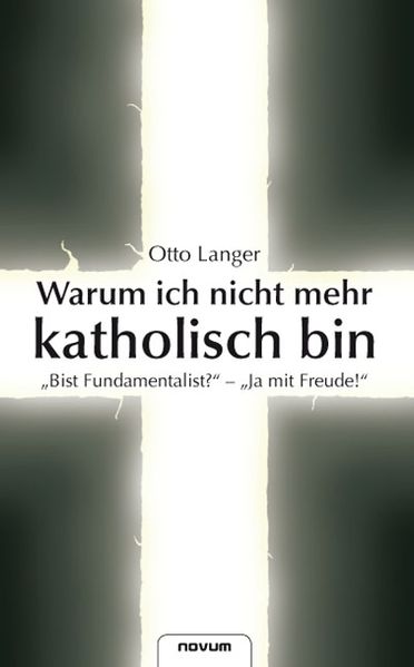 Cover von Warum ich nicht mehr katholisch bin – „Bist Fundamentalist?“ „Ja, mit Freude!“