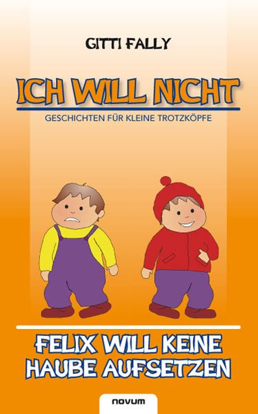 Cover von Ich will nicht – Felix will keine Haube aufsetzen