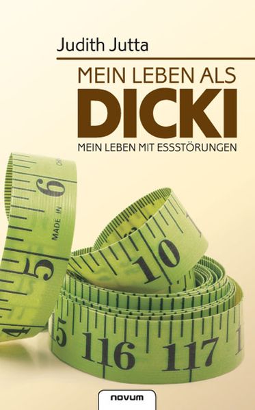 Cover von Mein Leben als Dicki – Mein Leben mit Essstörungen