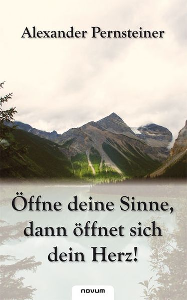 Cover von Öffne deine Sinne, dann öffnet sich dein Herz!
