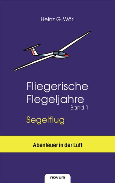 Cover von Fliegerische Flegeljahre – Segelflug (Band 1)