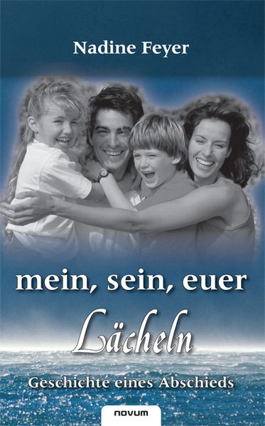 Cover von mein, sein, euer Lächeln – Geschichte eines Abschieds