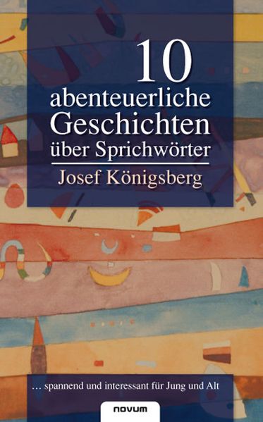 Cover von 10 abenteuerliche Geschichten über Sprichwörter