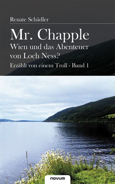Cover von Mr. Chapple-Wien und das Abenteuer von Loch Ness? Erzählt von einem Troll – Band 1