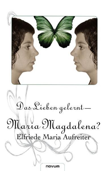 Cover von Das Lieben gelernt – Maria Magdalena?