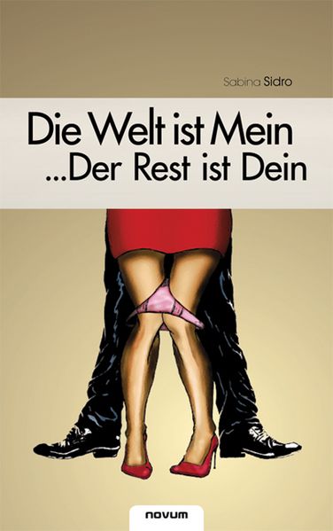 Cover von Die Welt ist Mein … Der Rest ist Dein