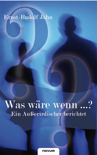 Cover von Was wäre wenn …? – Ein Außerirdischer berichtet