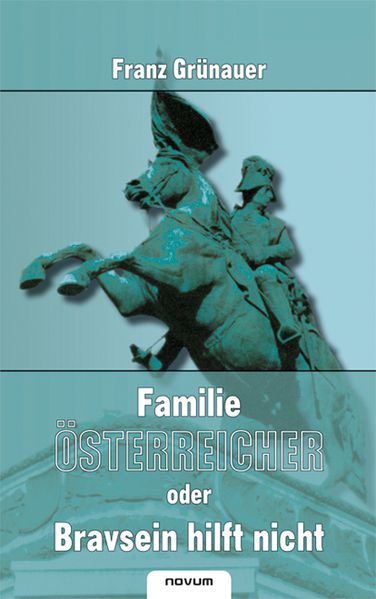 Cover von Familie Österreicher – Oder Bravsein hilft nicht