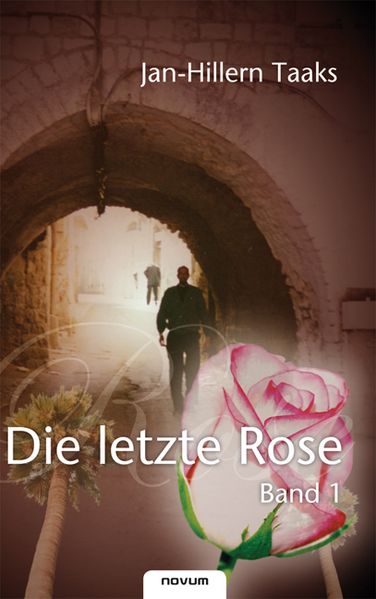 Cover von Die letzte Rose – Band 1