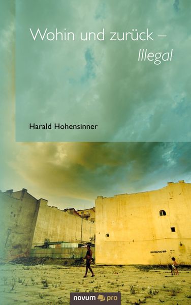 Cover von Wohin und zurück – Illegal