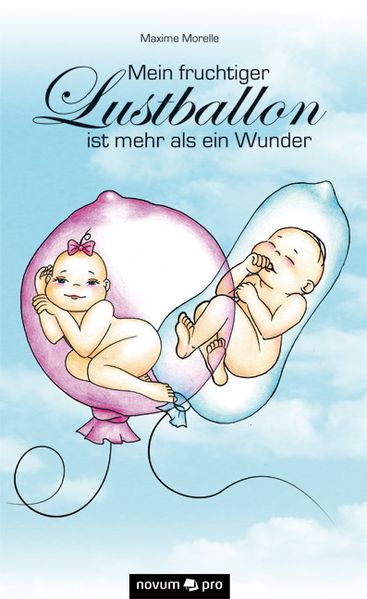Cover von Mein fruchtiger Lustballon ist mehr als ein Wunder