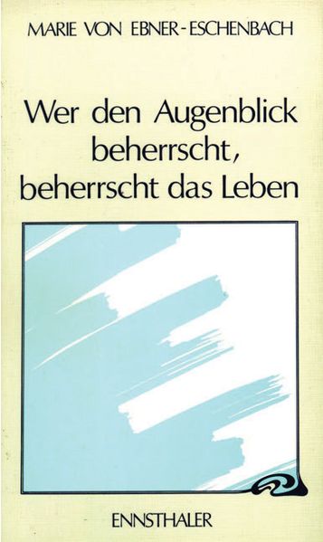 Cover von Wer den Augenblick beherrscht, beherrscht das Leben