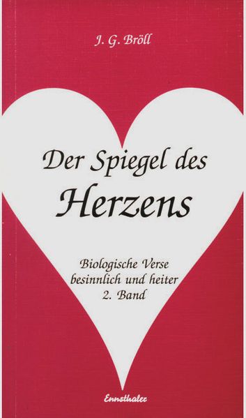 Cover von Der Spiegel des Herzens. Biologische Verse besinnlich und heiter / Der Spiegel des Herzens. Biologische Verse besinnlich und heiter
