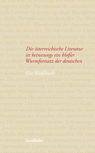 Cover von Die österreichische Literatur ist keineswegs ein bloßer Wurmfortsatz der deutschen