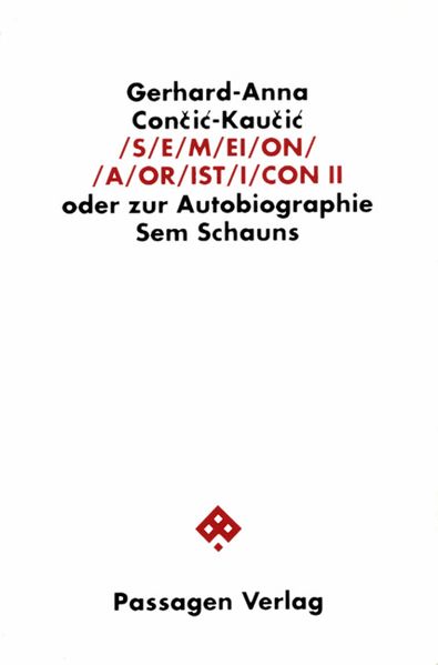 Cover von S/E/M/EI/O/N/ /A/OR/IST/I/CON. Oder zur Autobiographie Sem Schauns / S/E/M/EI/O/N/ /A/OR/IST/I/CON II