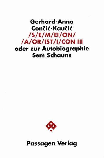 Cover von S/E/M/EI/O/N/ /A/OR/IST/I/CON. Oder zur Autobiographie Sem Schauns / S/E/M/EI/O/N/ /A/OR/IST/I/CON. Oder zur Autobiographie Sem Schauns