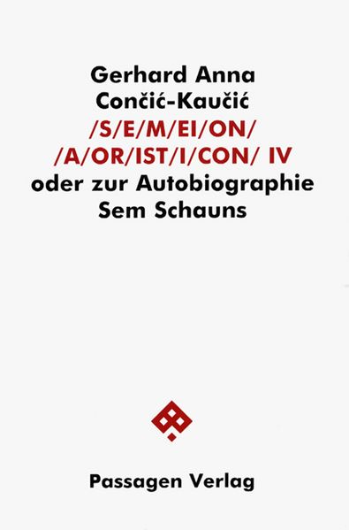 Cover von S/E/M/EI/O/N/ /A/OR/IST/I/CON. Oder zur Autobiographie Sem Schauns / S/E/M/EI/O/N/ /A/OR/IST/I/CON IV