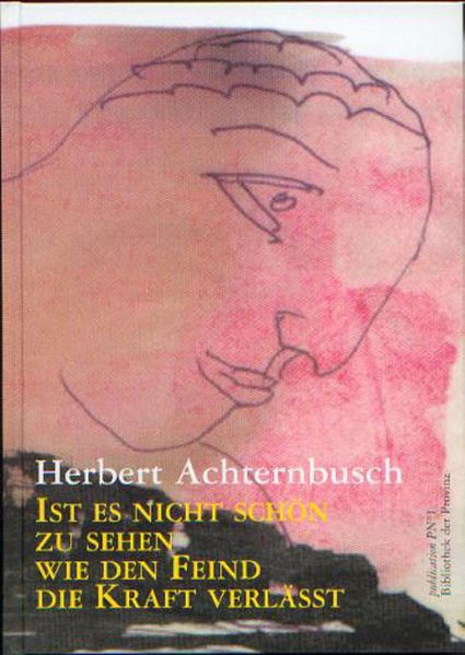 Cover von Ist es nicht schön, zu sehen, wie den Feind die Kraft verlässt