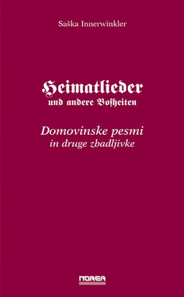 Cover von Heimatlieder und andere Bosheiten /Domovinske pesmi in druge zbadljivke
