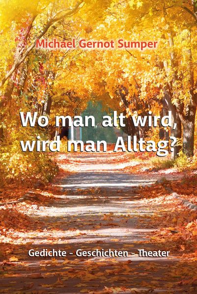 Cover von Wo man alt wird, wird man Alltag?