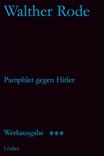 Cover von Werkausgabe Walther Rode. Band 1-4 / Pamphlet gegen Hitler und andere Schriften