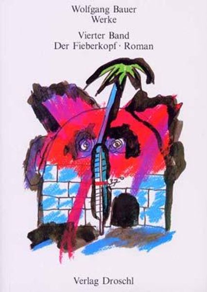 Cover von Werke – Bauer, Wolfgang / Der Fieberkopf