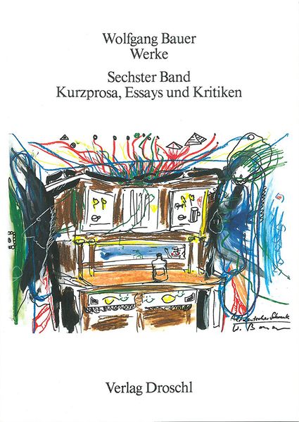 Cover von Werke – Bauer, Wolfgang / Kurzprosa, Essays und Kritiken