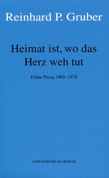 Cover von Werke – Gruber, Reinhard P / Heimat ist, wo das Herz weh tut