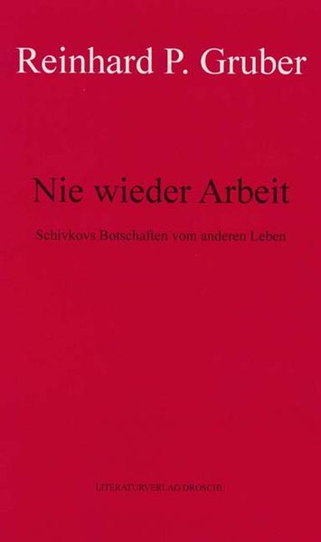 Cover von Werke – Gruber, Reinhard P / Nie wieder Arbeit