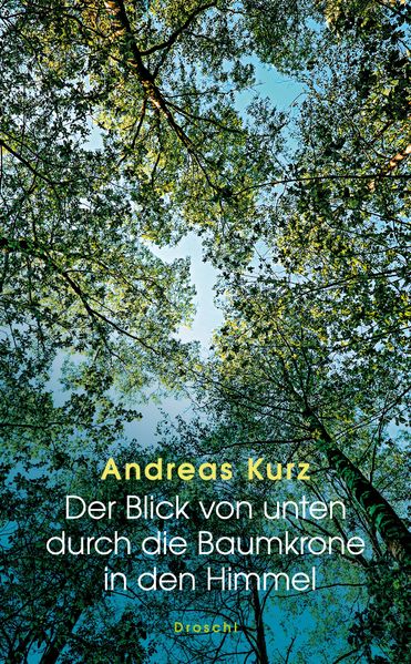 Cover von Der Blick von unten durch die Baumkrone in den Himmel