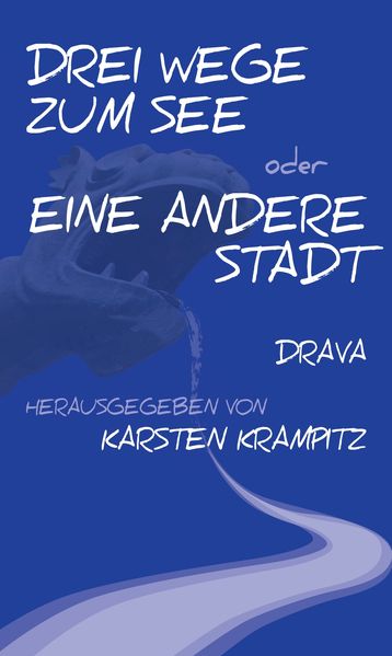 Cover von Drei Wege zum See oder Eine andere Stadt