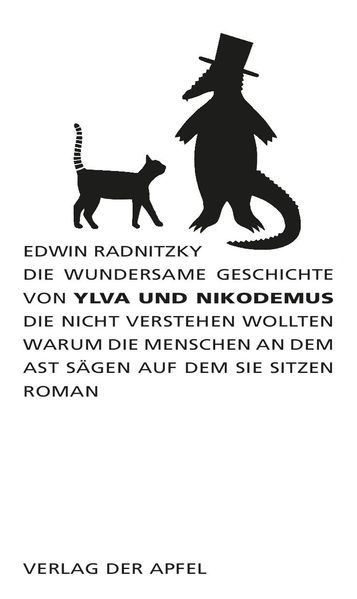 Cover von Die wundersame Geschichte von Ylva und Nikodemus die nicht verstehen wollten warum die Menschen an dem Ast sägen auf dem sie sitzen