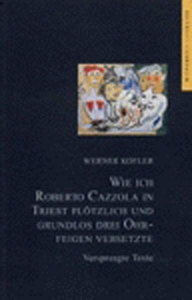 Cover von Wie ich Roberto Cazzola in Triest plötzlich und grundlos drei Ohrfeigen versetzte