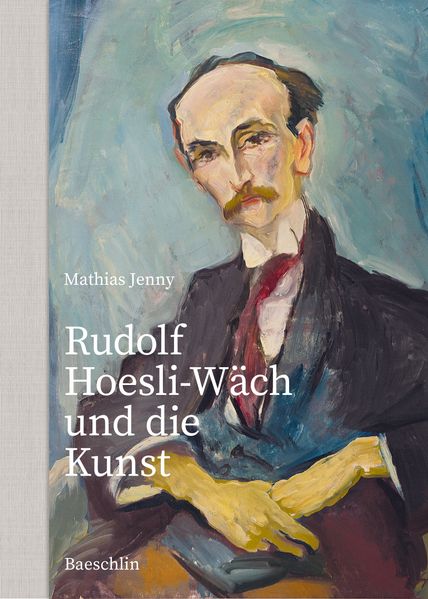 Cover von Rudolf Hoesli-Wäch und die Kunst