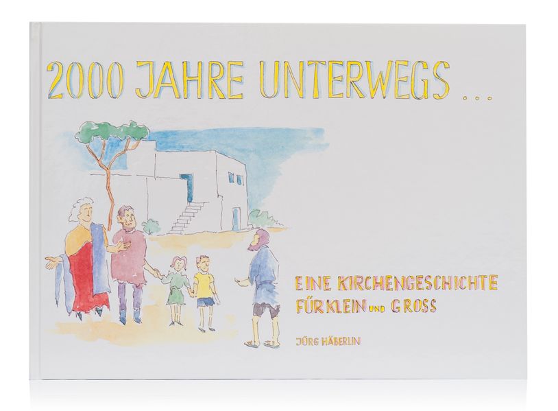Cover von 2000 Jahre unterwegs – eine Kirchengeschichte für Klein und Gross