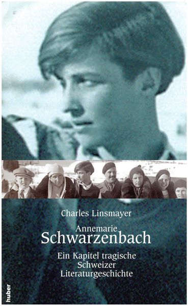 Cover von Annemarie Schwarzenbach. Ein Kapitel tragische Schweizer Literaturgeschich