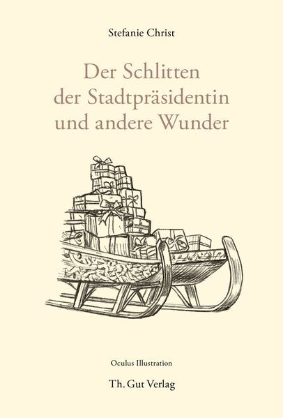 Cover von Der Schlitten der Stadtpräsidentin und andere Wunder